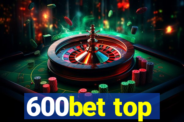 600bet top